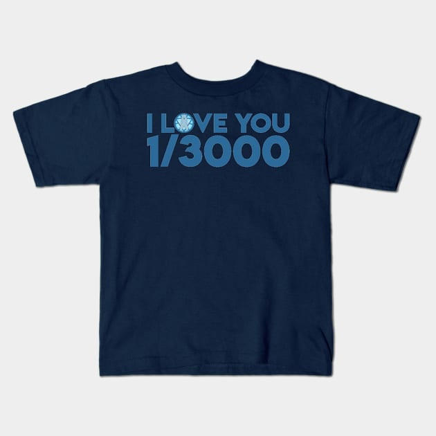 I Love You 1/3000 Kids T-Shirt by Once Upon a Time in Fatherhood